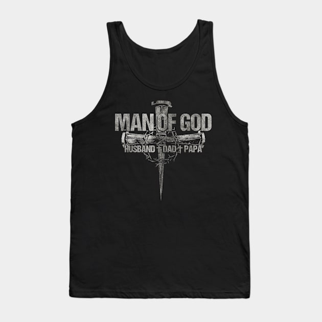 Man of God Husband Dad Papa Christian Cross Father's Day Tank Top by joneK